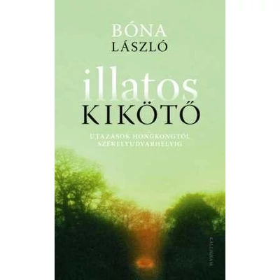 Bóna László: Illatos kikötő