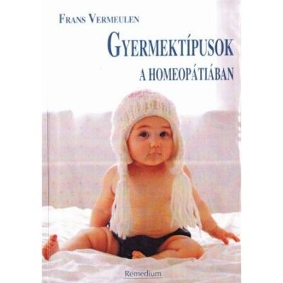 Frans Vermeulen: Gyermektípusok a homeopátiában