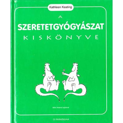 A szeretetgyógyászat kiskönyve